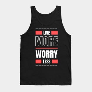 Don't worry Live more positivity Tank Top